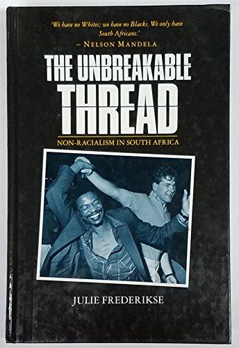 The Unbreakable Thread: Non-Racialism in South Africa (1990)